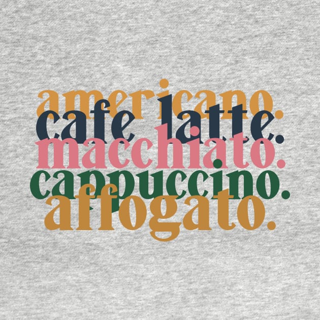 Coffee Lover - Americano Cafe Latte Macchiato Cappuccino Affogato by girlgetstarted